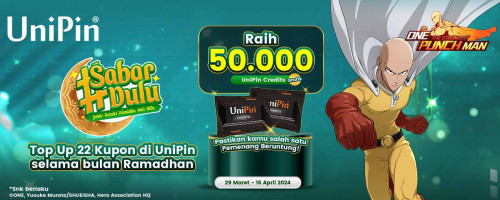 #SABARDULU – Sebar Rezeki Ramadhan Anti Halu dengan Top Up One Punch Man & Raih 500.000 UniPin Credits